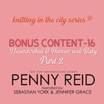 Knitting in the City Bonus Content - 16: Neanderthal and Human Seek Baby Part 2