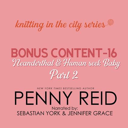 Knitting in the City Bonus Content - 16: Neanderthal and Human Seek Baby Part 2