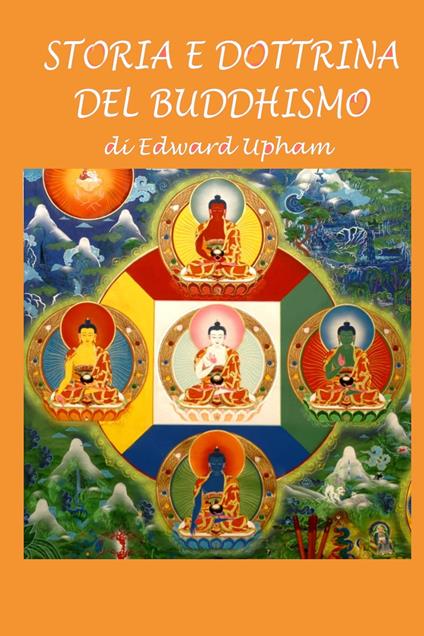 Storia e dottrina del Buddhismo - Silvia Cecchini,Edward Upham - ebook
