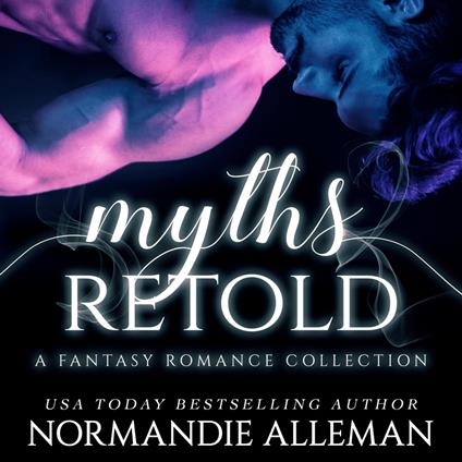 Myths Retold: A Fantasy Romance Collection