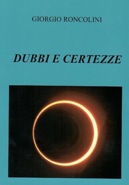 DUBBI E CERTEZZE - Giorgio Roncolini - ebook
