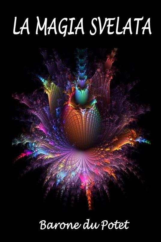 La magia svelata - Silvia Cecchini,Barone du Potet - ebook