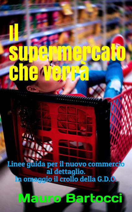Il supermercato che verrà - Mat Marlin - ebook