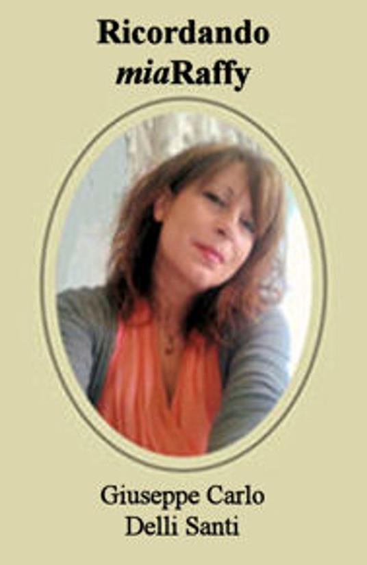 Ricordando miaRaffy - Giuseppe Carlo Delli Santi - ebook