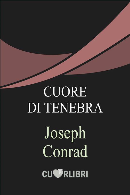 Cuore di tenebra - Conrad, Joseph - Ebook - EPUB2 con DRMFREE