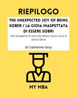 RIEPILOGO - The Unexpected Joy of Being Sober / La Gioia Inaspettata Di Essere Sobri