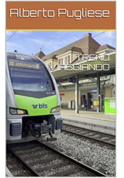 TRENO VIAGGIANDO - Alberto Pugliese - ebook