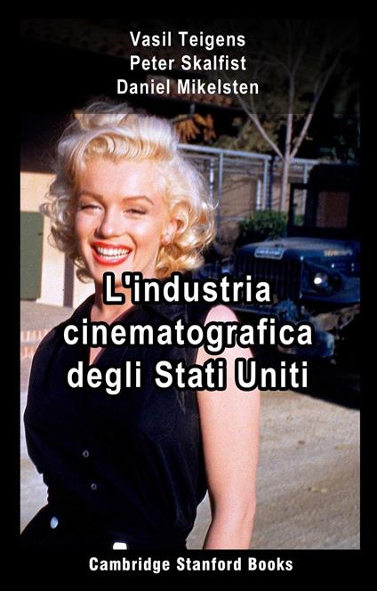 L'industria cinematografica degli Stati Uniti - Daniel Mikelsten,Peter Skalfist,Vasil Teigens - ebook