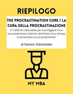Riepilogo - The Procrastination Cure / La Cura Della Procrastinazione: