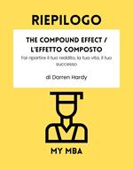 Riepilogo - The Compound Effect / L'Effetto Composto: