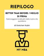 Riepilogo - Better Than Before / Meglio Di Prima :