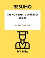Resumo - The Now Habit / O Hábito Agora