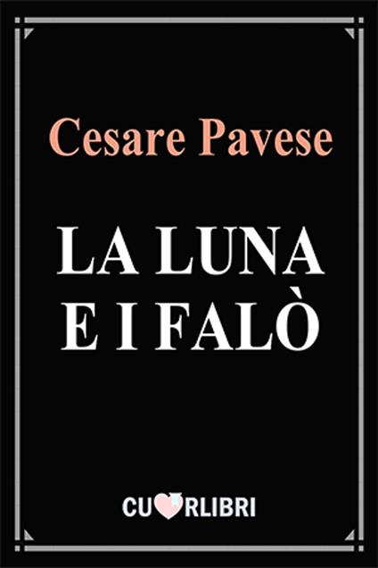 La luna e i falò - Cesare Pavese - ebook
