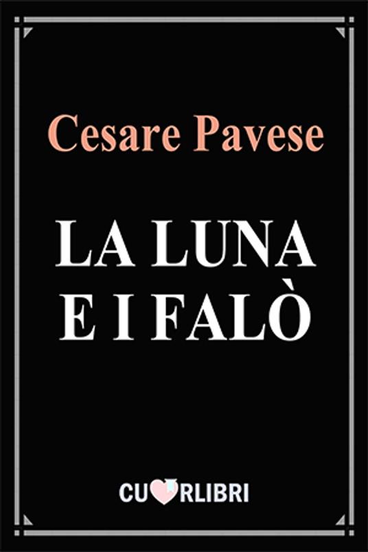 La luna e i falò - Cesare Pavese - ebook
