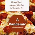 How's Your Mental Health In The Middle Of A Pandemic