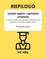 Riepilogo - Atomic Habits / Abitudini Atomiche :