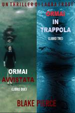 Bundle dei Thriller di Laura Frost: Ormai avvistata (#2) e Ormai in trappola (#3)