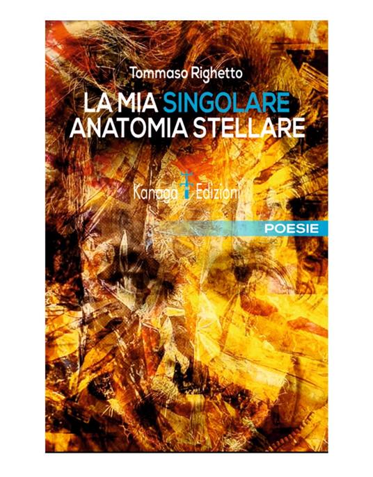 La mia singolare anatomia stellare - Tommaso Righetto - ebook