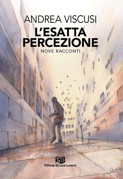 L'esatta percezione - Valeria De Caterini (illustratore),Alberto Panicucci (introduzione),Andrea Viscusi - ebook