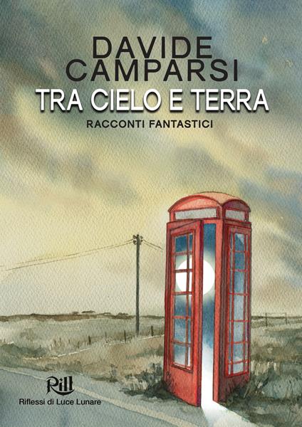 Tra cielo e terra - Davide Camparsi,Valeria De Caterini (illustratore),Alberto Panicucci (introduzione) - ebook
