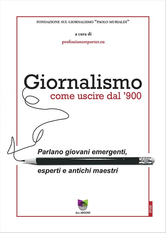 Giornalismo, come uscire dal '900 - professionereporter.eu - ebook