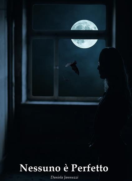 Nessuno è Perfetto - Daniela Iannuzzi - ebook