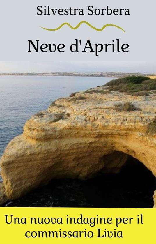 Neve d'Aprile - Silvestra Sorbera - ebook