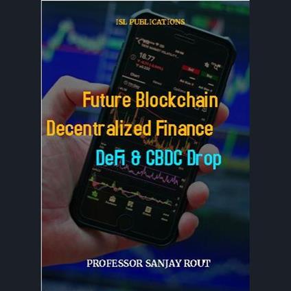 Future Blockchain Decentralized Finance DeFi & CBDC Drop