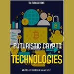 Futuristic Crypto Technologies