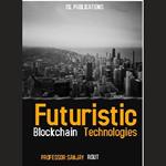 Futuristic Blockchain Technologies