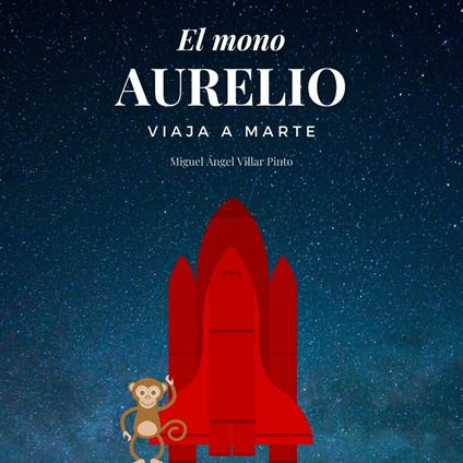 El mono Aurelio viaja a Marte