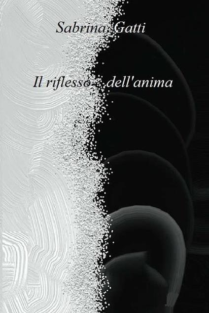 Il riflesso dell'anima - Sabrina Gatti - ebook
