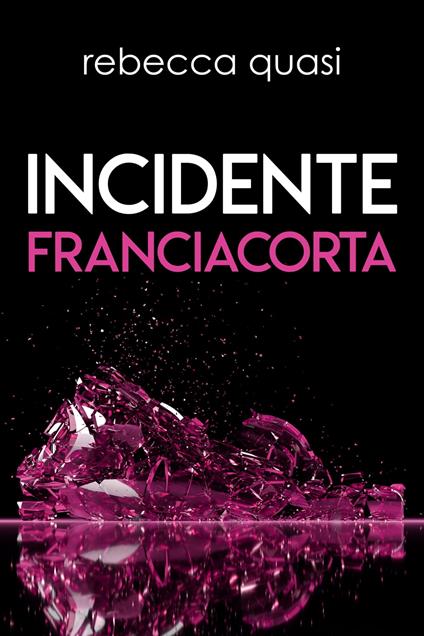 Incidente Franciacorta - Rebecca Quasi - ebook