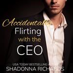 Accidentally Flirting with the CEO: 1 (Billionaire Romance)