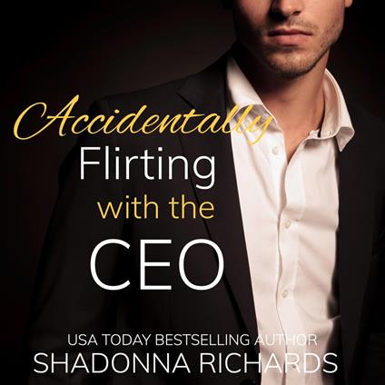 Accidentally Flirting with the CEO: 1 (Billionaire Romance)