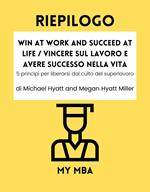 Riepilogo - Win at Work and Succeed at Life / Vincere sul lavoro e avere successo nella vita: