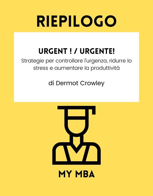 Riepilogo - Urgent ! / Urgente! : - My MBA - ebook