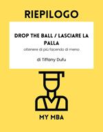 Riepilogo - Drop the Ball / Lasciare la palla: