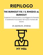 Riepilogo - The Burnout Fix / Il rimedio al burnout :