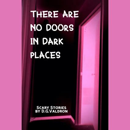 There Are No Doors in Dark Places