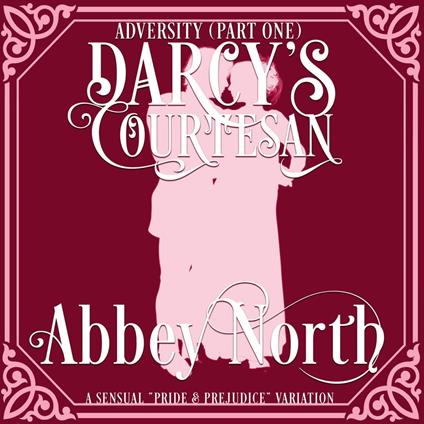 Adversity (Darcy's Courtesan, Part One)