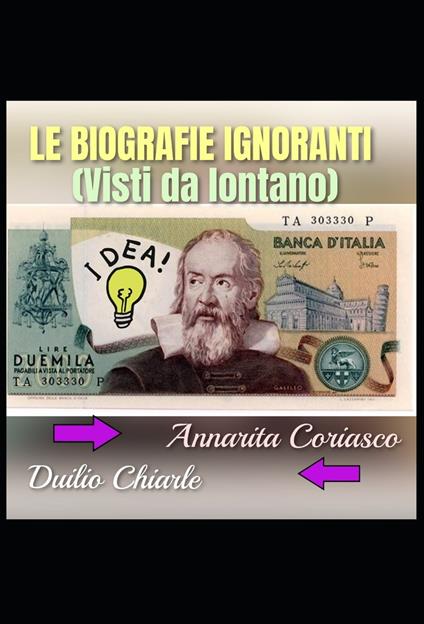 LE BIOGRAFIE IGNORANTI - Duilio Chiarle,Annarita Coriasco - ebook