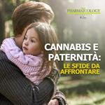 Cannabis e paternità: le sfide da affrontare