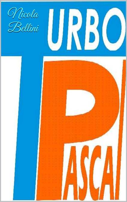 Turbo Pascal - Nicola Bellini - ebook