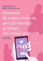 Manuale di sopravvivenza per giovinette ai tempi dei social network