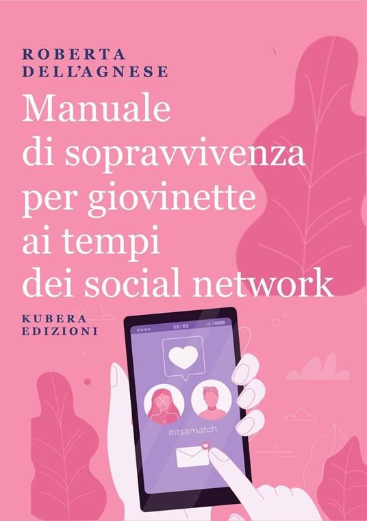 Manuale di sopravvivenza per giovinette ai tempi dei social network - Roberta Dell'Agnese - ebook