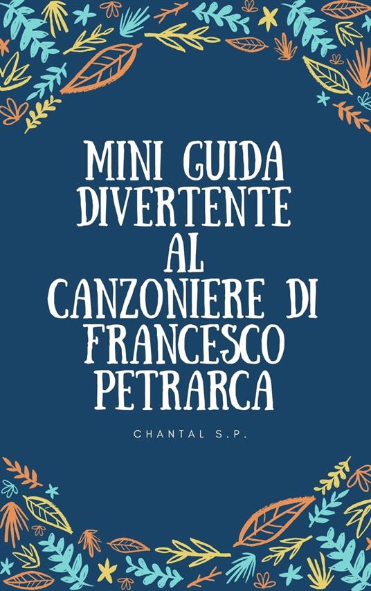 Mini Guida Divertente al Canzoniere di Francesco Petrarca - Chantal S. P. - ebook