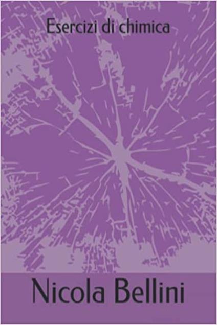 Esercizi di Chimica - Nicola Bellini - ebook