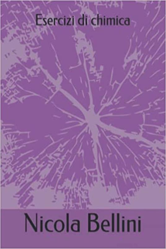 Esercizi di Chimica - Nicola Bellini - ebook
