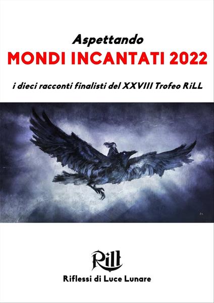 Aspettando Mondi Incantati 2022 - Marco Bertoli,Marta Bonaventura,Nicola Catellani,Francesco Ceffa - ebook